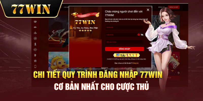 Hướng dẫn chi tiết các bước thực hiện đăng nhập 77win