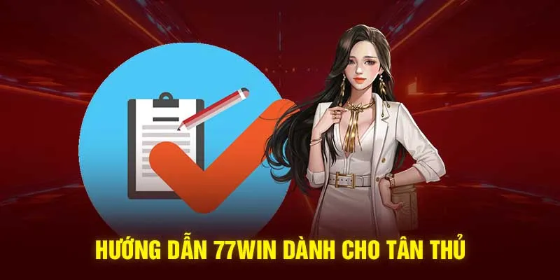 Đăng ký 77Win cực kỳ đơn giản cho bạn thực hiện